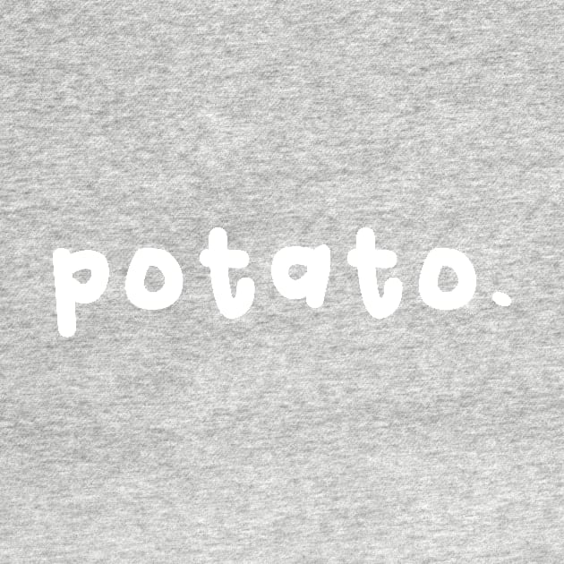 Potato. by truthpotato